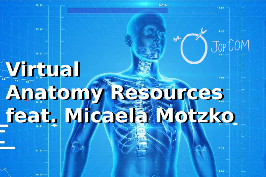 "Virtual Anatomy Resources feat. Micaela Motzko"